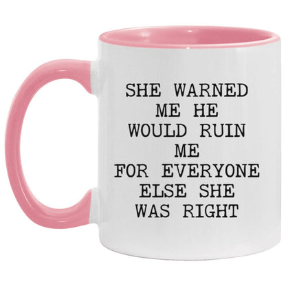She Warned Me She Was Right coffee mug