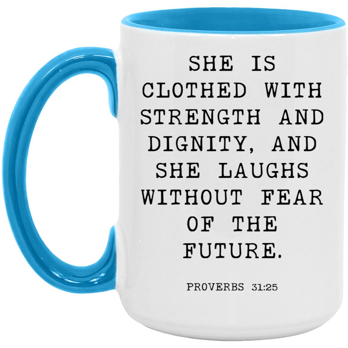 She is clothed with strength and dignity, and she laughs without fear of the future coffee mug