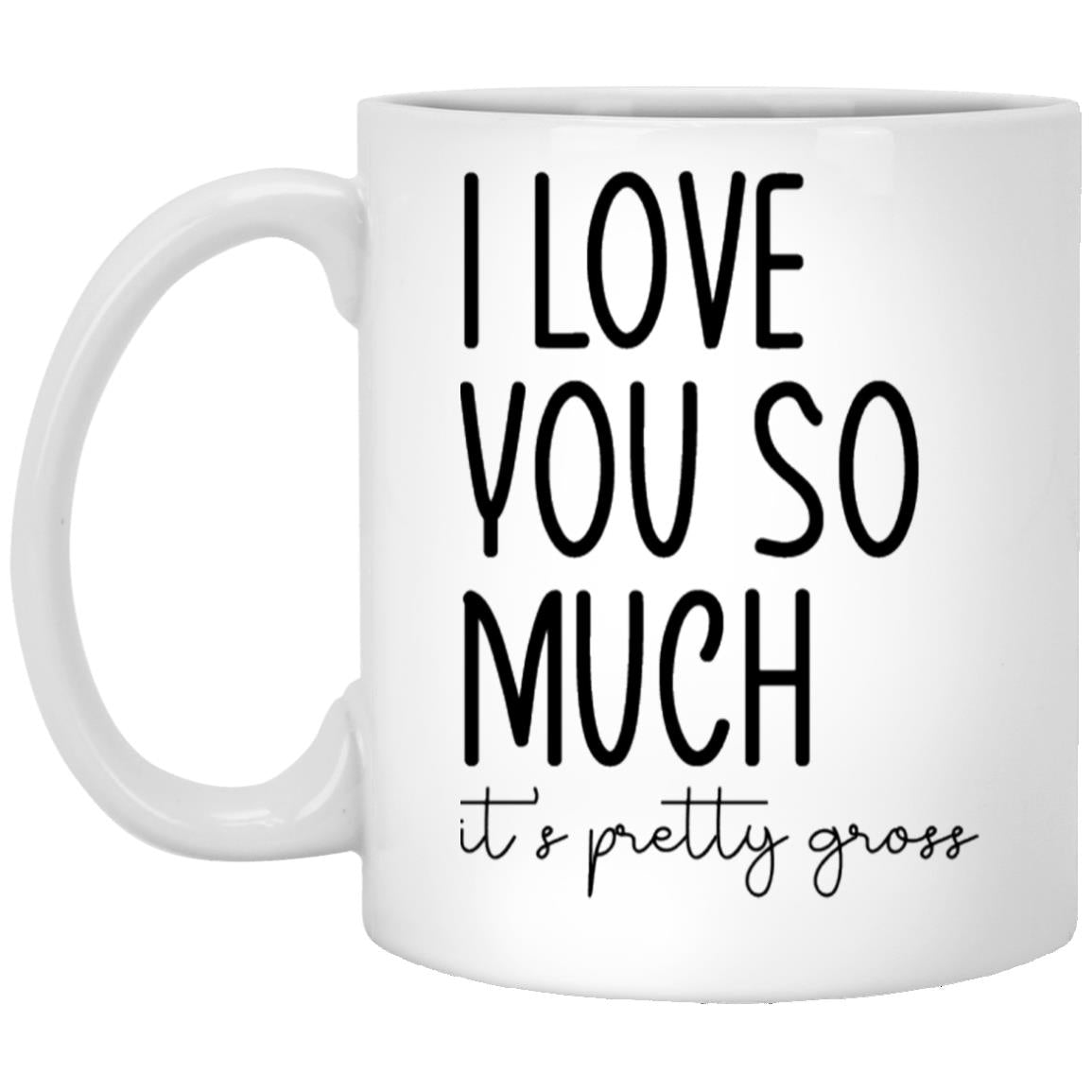 Funny I love you anniversary coffee mug