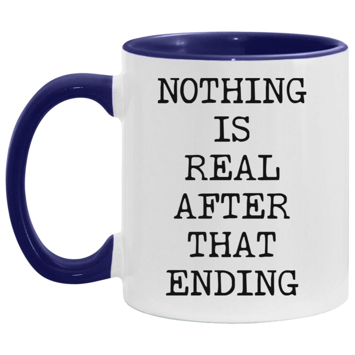 Nothing Is Real coffee mug