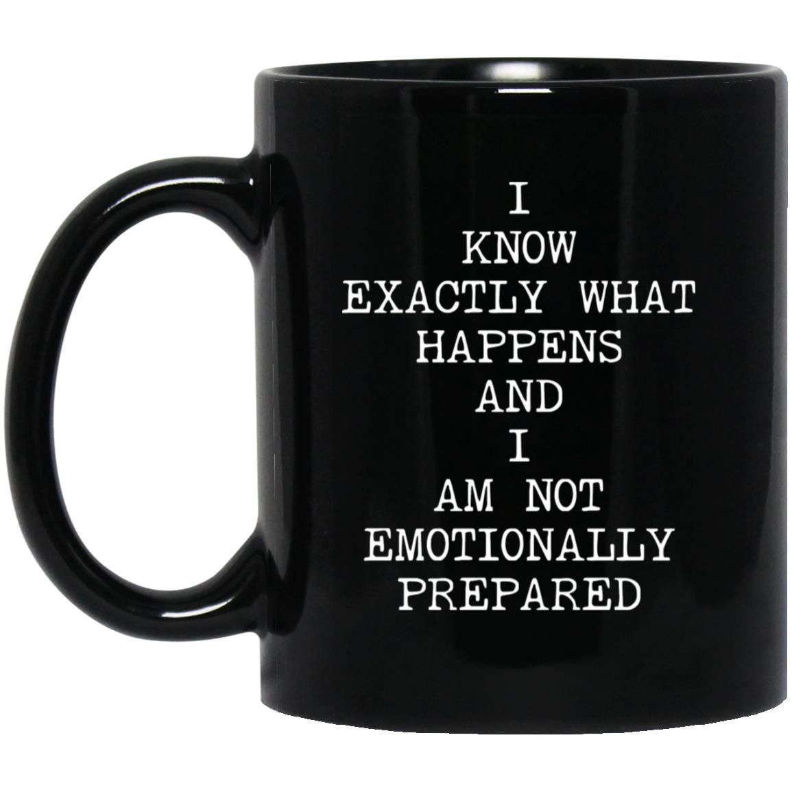 Not Emotionally Prepared coffee mug