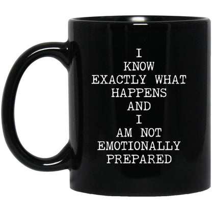 Not Emotionally Prepared coffee mug