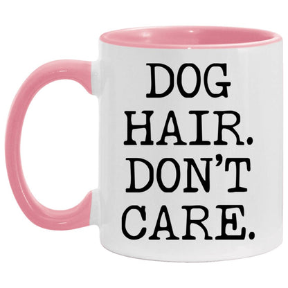 Dog Hair Don't Care coffee mug