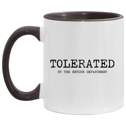 Tolerated by the entire department coffee mug