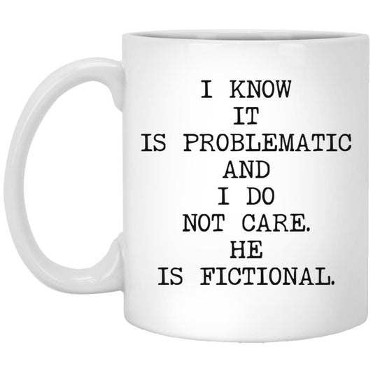 I Know It's Problematic coffee mug