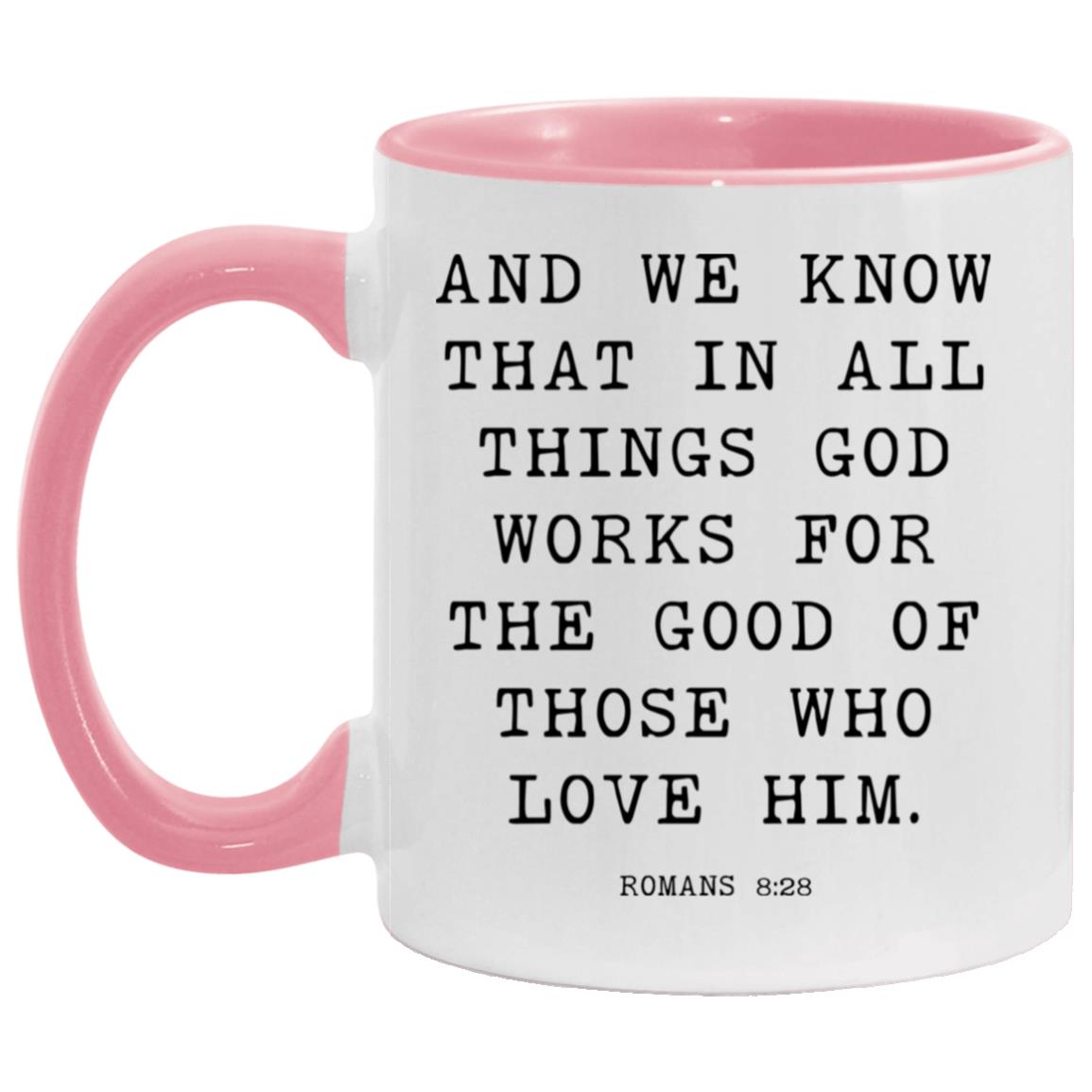 And we know that in all things God works for the good of those who love him coffee mug