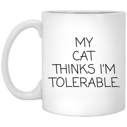 My Cat Thinks I'm Tolerable coffee mug