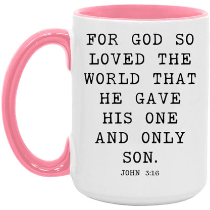 For God so loved the world that he gave his one and only Son coffee mug