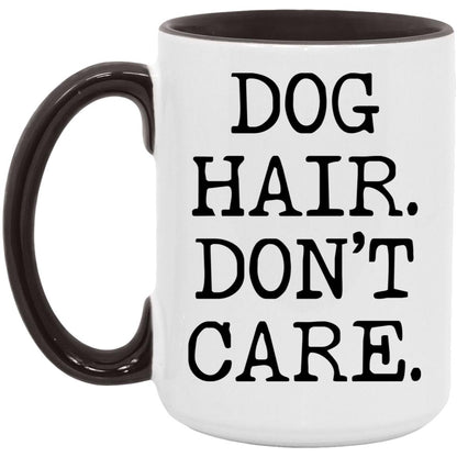 Dog Hair Don't Care coffee mug