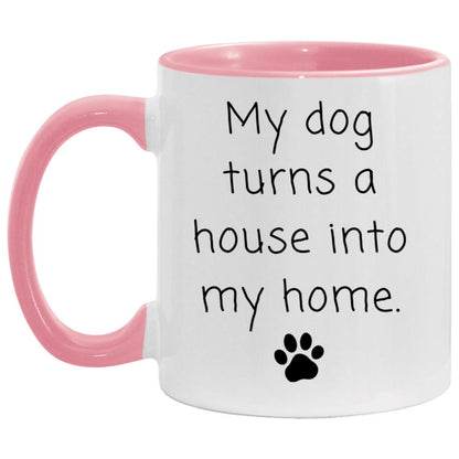 My dog turns a house into my home coffee mug
