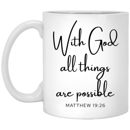 With God all things are possible. coffee mug