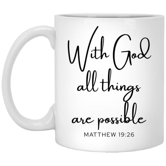 With God all things are possible. coffee mug