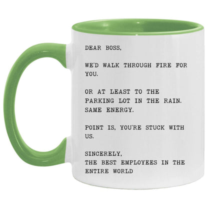 Dear boss, we would walk through fire for you coffee mug