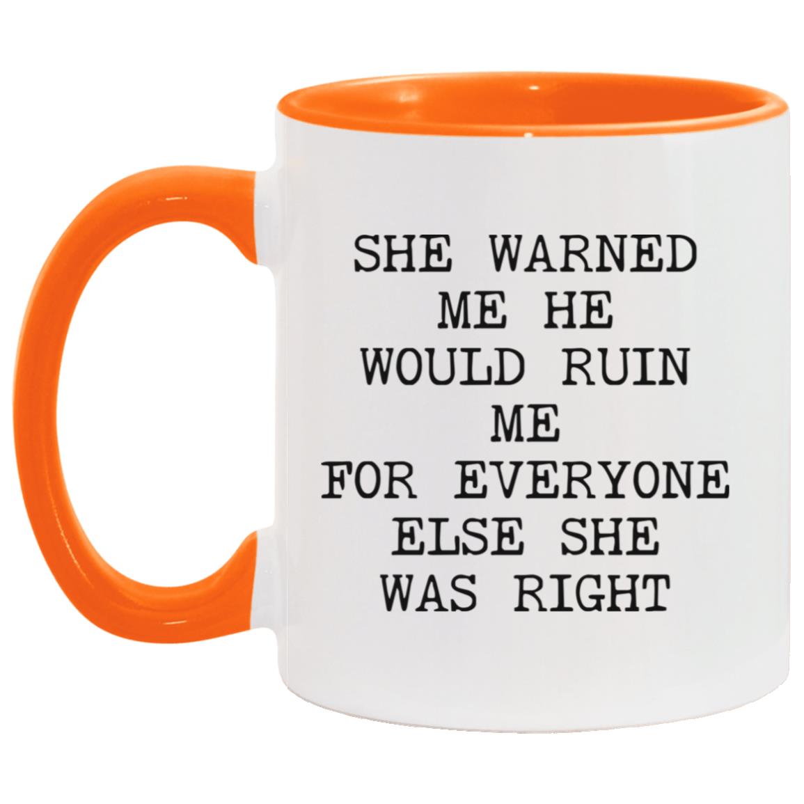 She Warned Me She Was Right coffee mug
