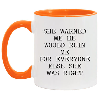 She Warned Me She Was Right coffee mug
