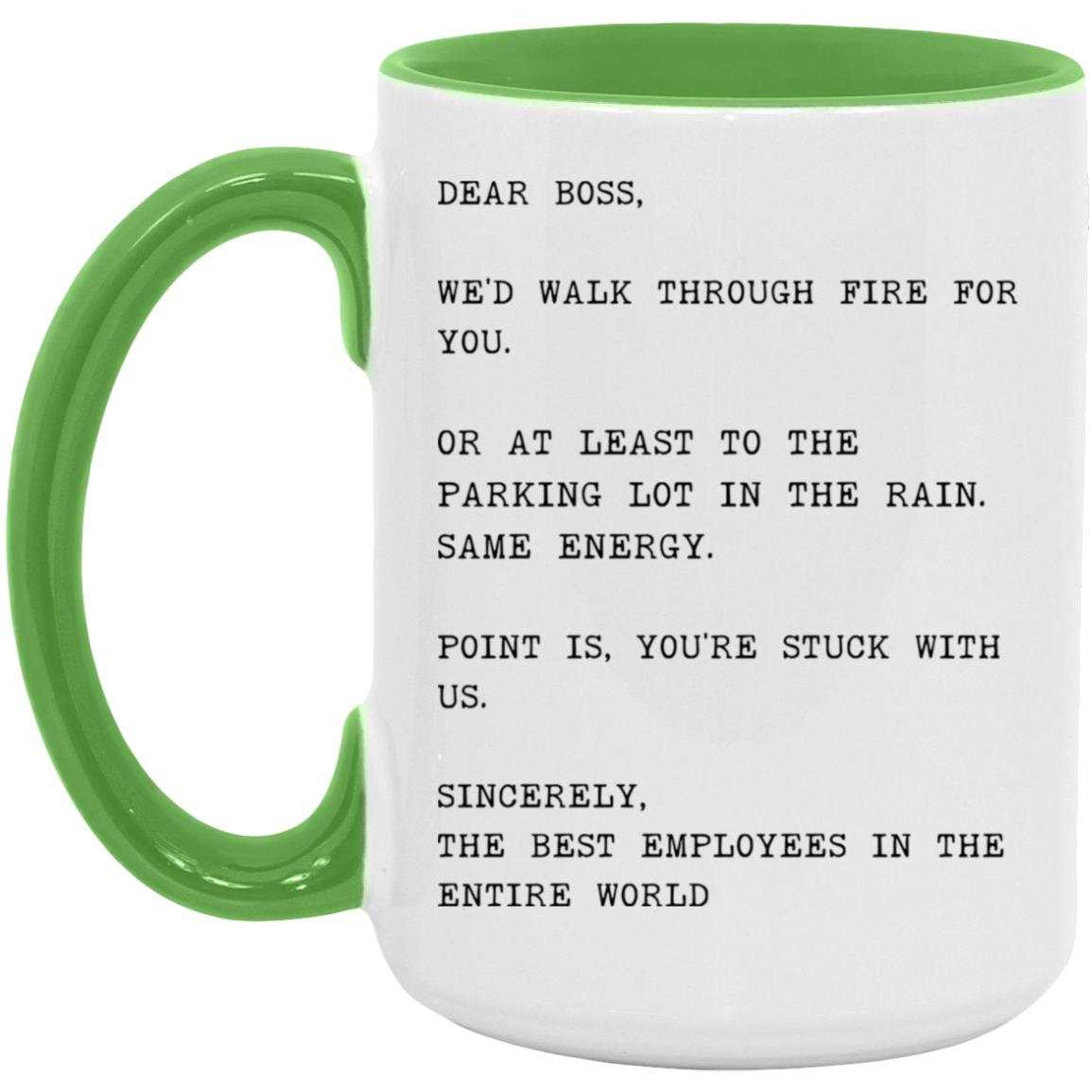 Dear boss, we would walk through fire for you coffee mug