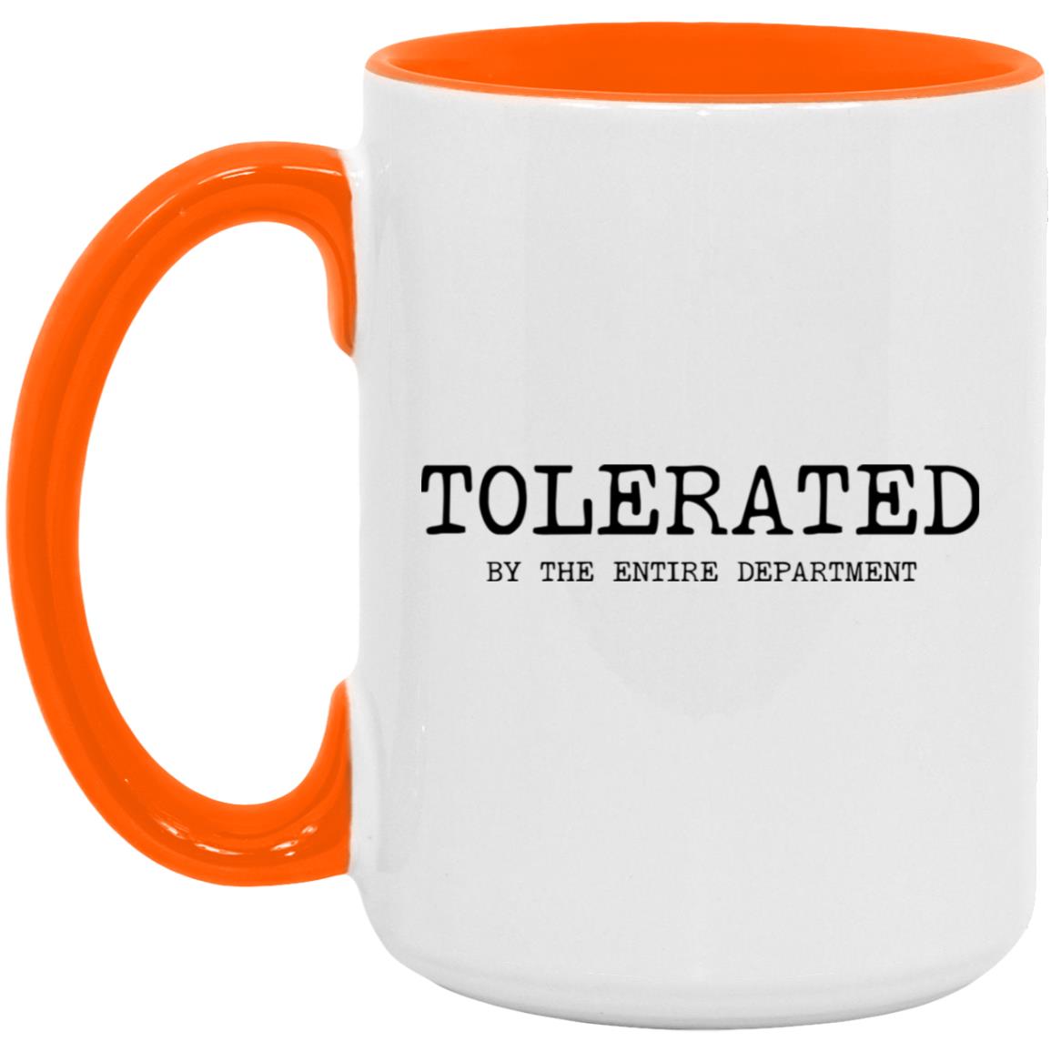 Tolerated by the entire department coffee mug