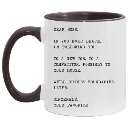 Dear boss, if you ever leave, I'm following you coffee mug