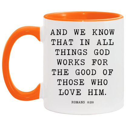 And we know that in all things God works for the good of those who love him coffee mug