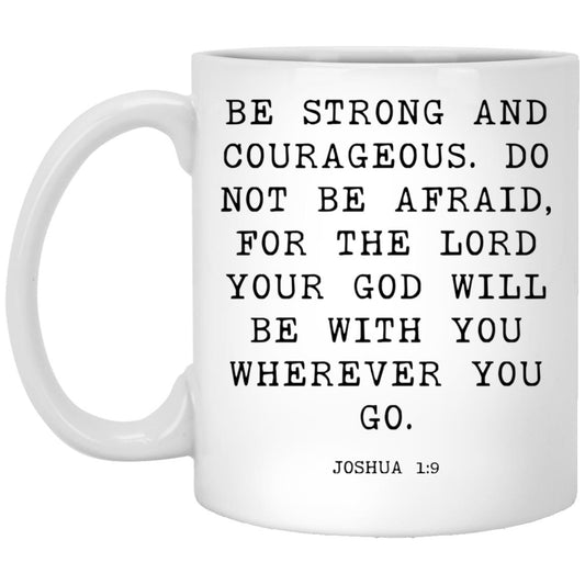 Be Strong and Courageous coffee mug