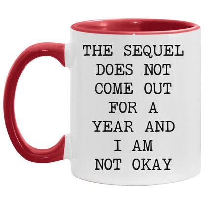 Sequel Not Out for a Year coffee mug