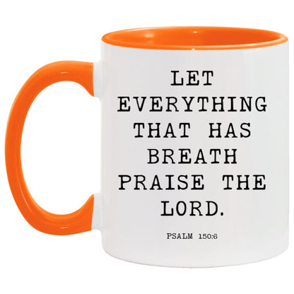 Let everything that has breath praise the Lord coffee mug