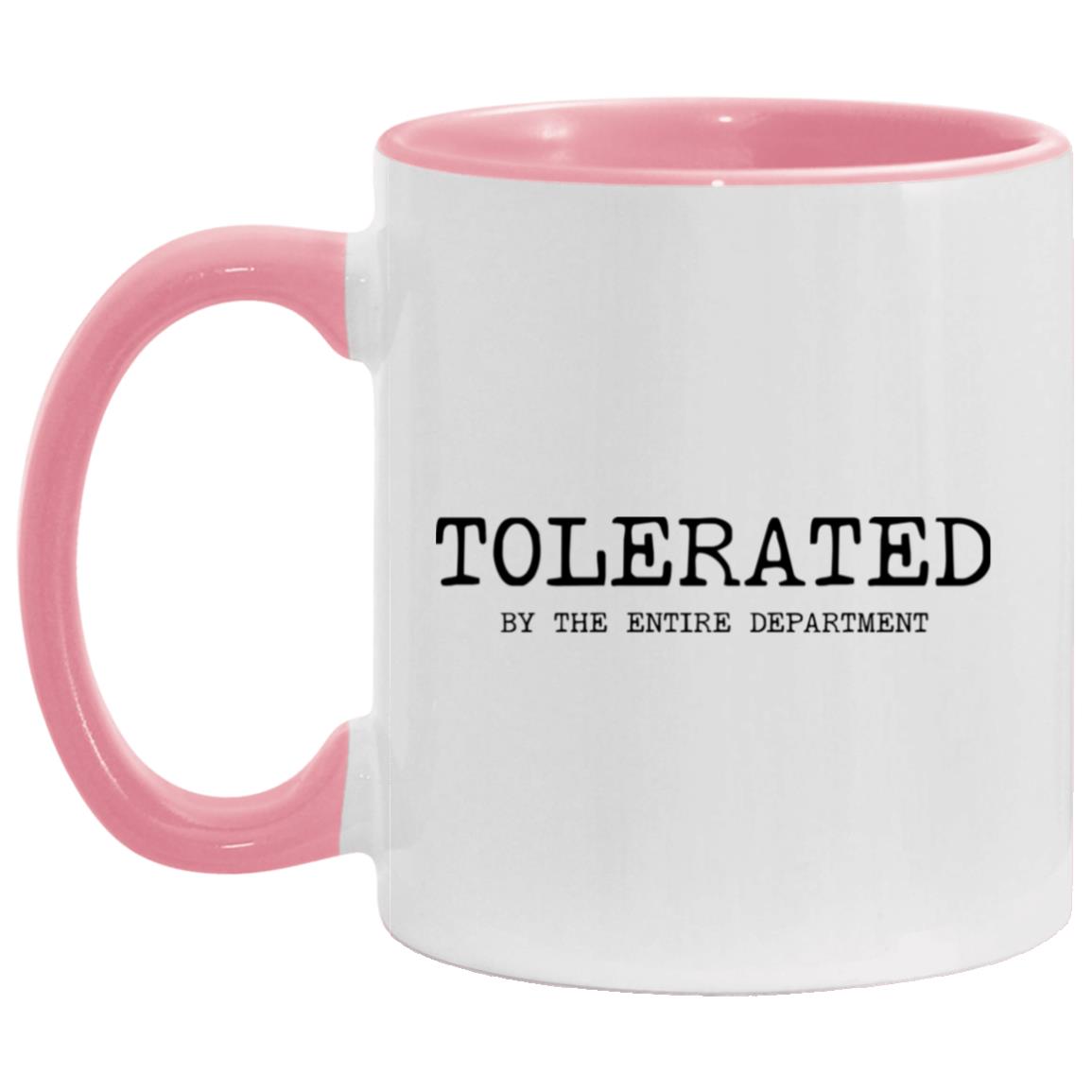 Tolerated by the entire department coffee mug