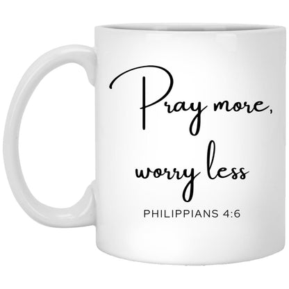 Pray more, worry less. coffee mug