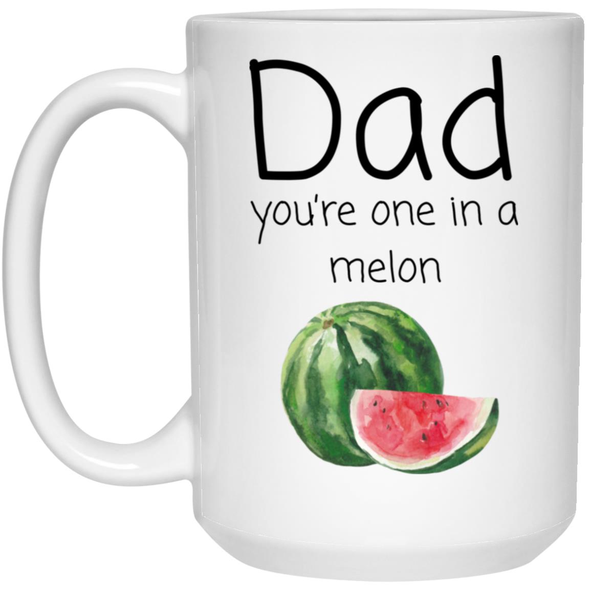 Dad Coffee Mug - Funny One in a Melon Pun Gift for Dad