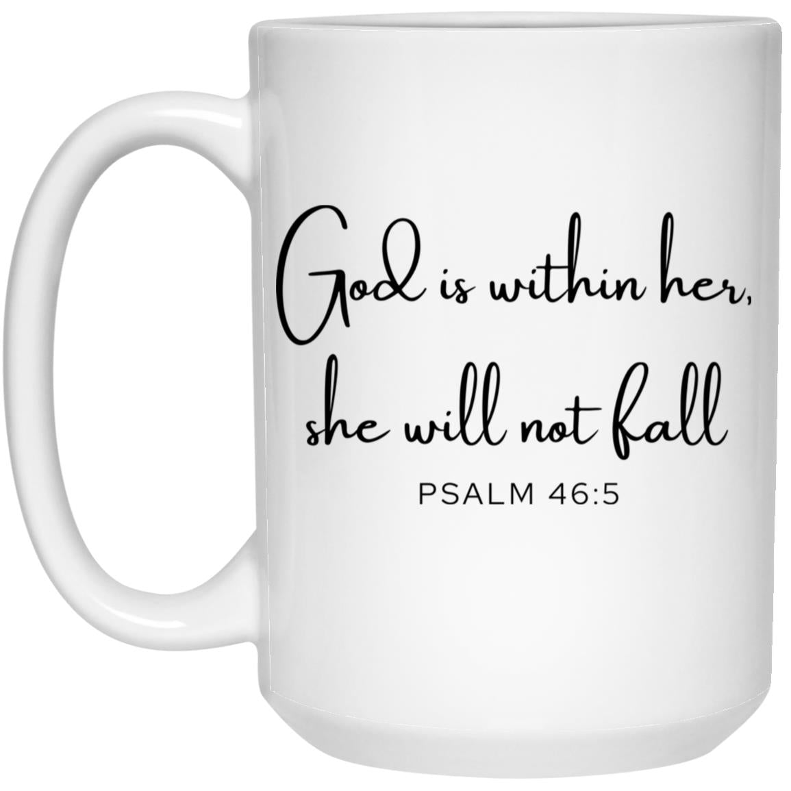 God Is Within Her She Will Not Fall Coffee Mug - Christian Gift (Psalm 46:5)