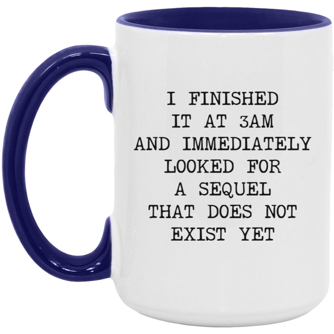 Finished at 3AM No Sequel coffee mug