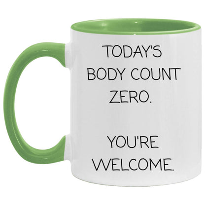 Today's body count: zero. You're welcome coffee mug