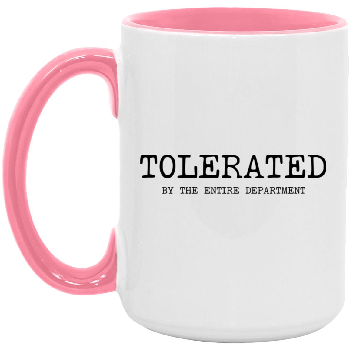 Tolerated by the entire department coffee mug