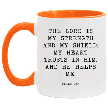 The Lord is my strength and my shield; my heart trusts in him, and he helps me coffee mug