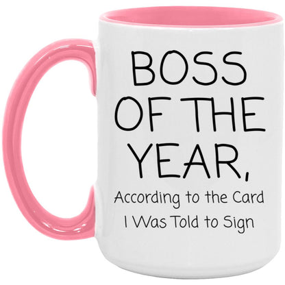 Boss of the year. According to the card I was told to sign coffee mug