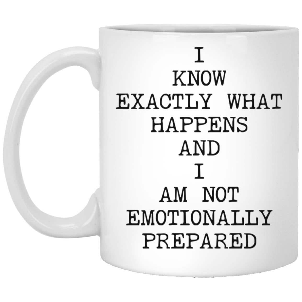 Not Emotionally Prepared coffee mug