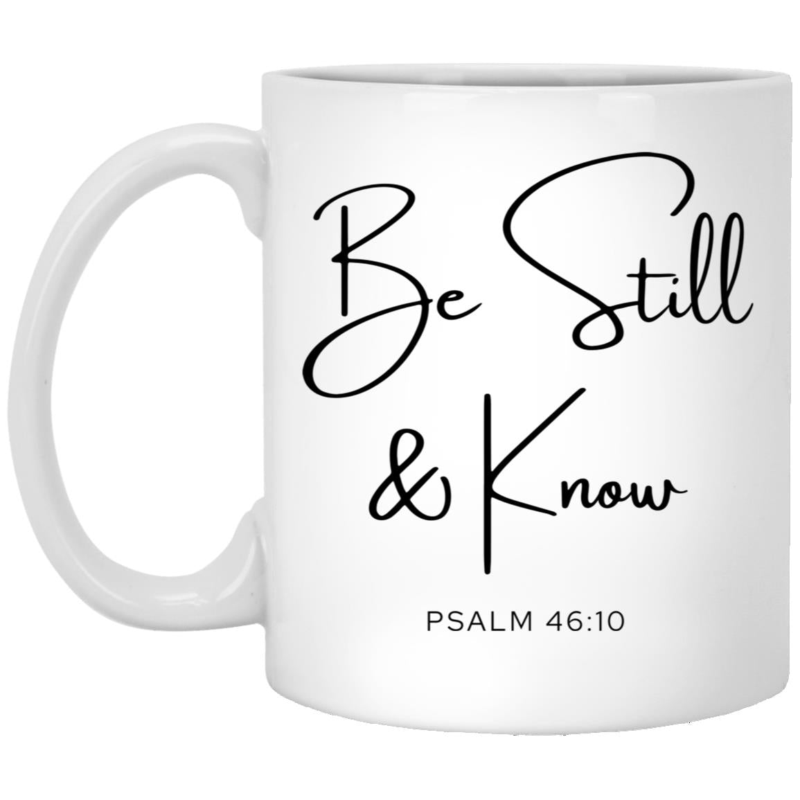 Be still and know that I am God. coffee mug