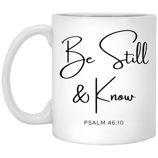 Be still and know that I am God. coffee mug