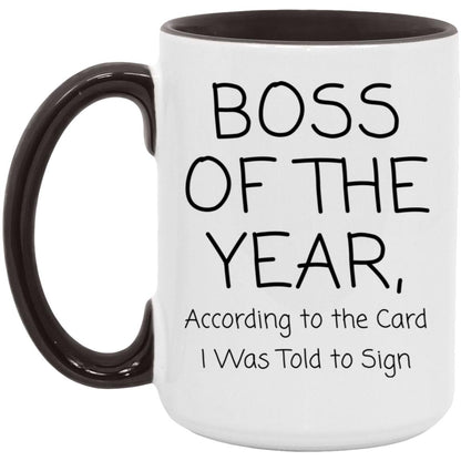 Boss of the year. According to the card I was told to sign coffee mug