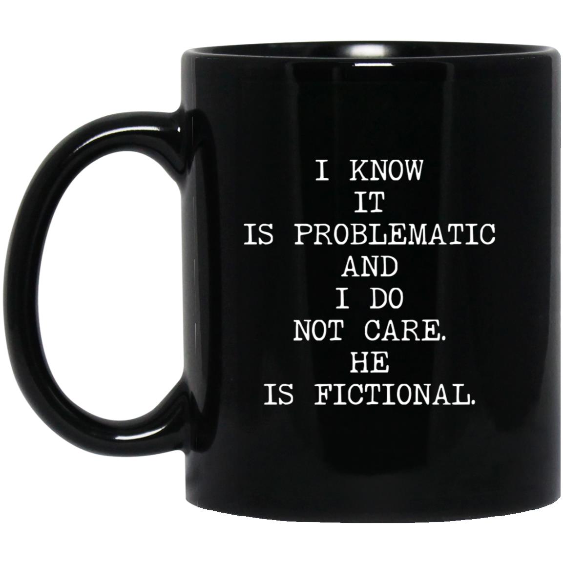 I Know It's Problematic coffee mug