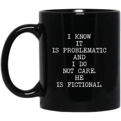 I Know It's Problematic coffee mug