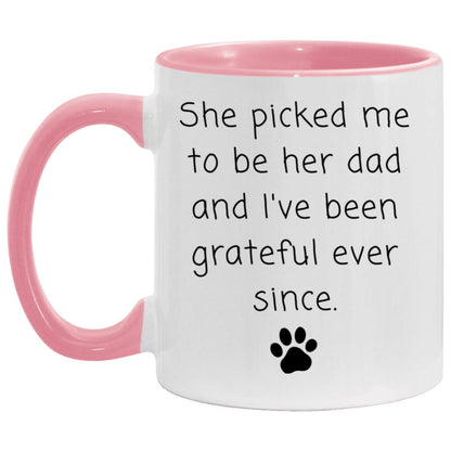 She picked me to be her dad and I've been grateful ever since coffee mug