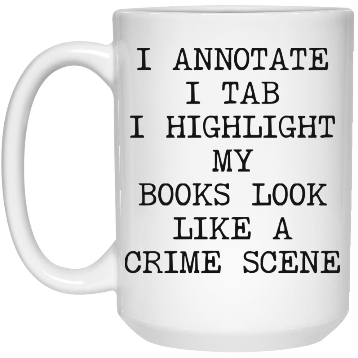 Books Look Like a Crime Scene coffee mug