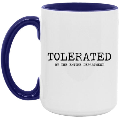 Tolerated by the entire department coffee mug