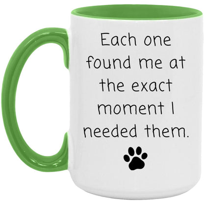 Each one found me at the exact moment I needed them coffee mug