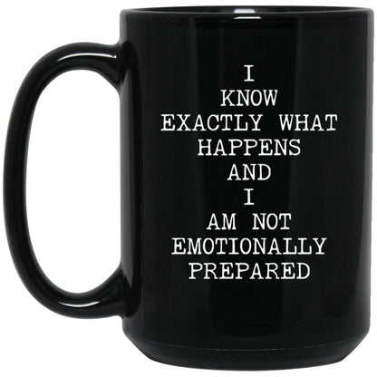Not Emotionally Prepared coffee mug