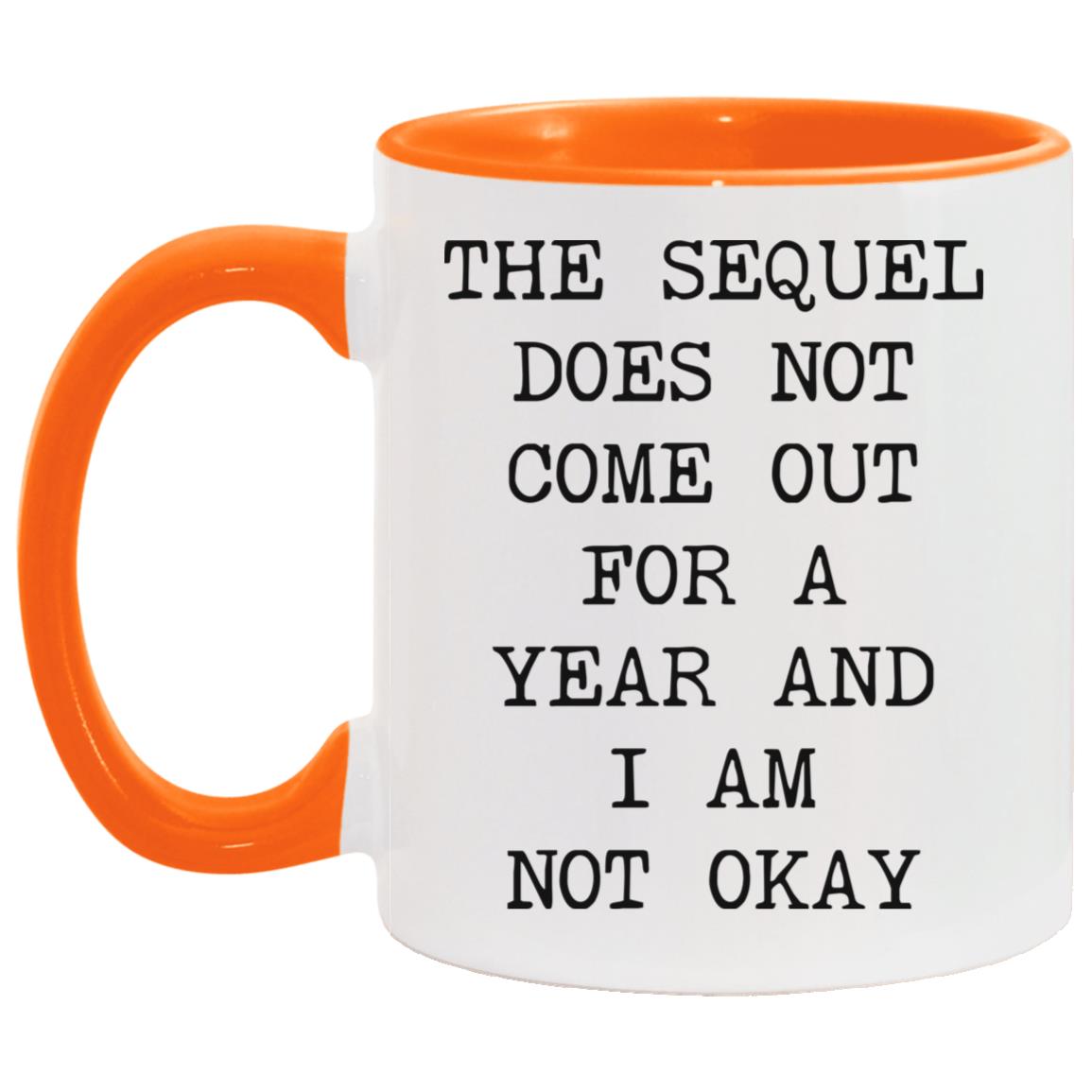 Sequel Not Out for a Year coffee mug