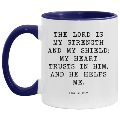 The Lord is my strength and my shield; my heart trusts in him, and he helps me coffee mug