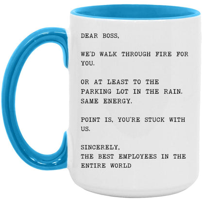 Dear boss, we would walk through fire for you coffee mug