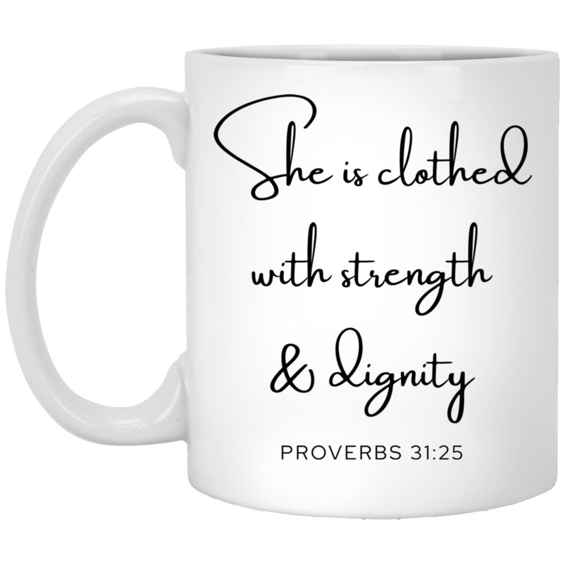 She is clothed with strength and dignity. coffee mug
